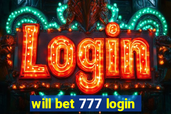 will bet 777 login