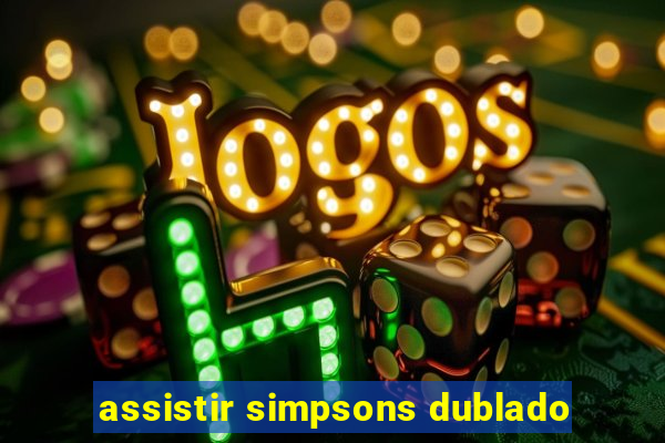 assistir simpsons dublado