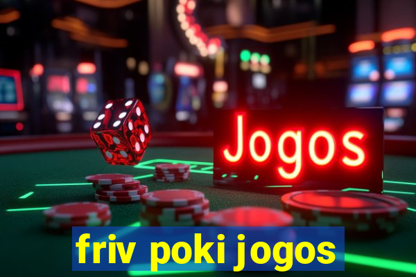 friv poki jogos