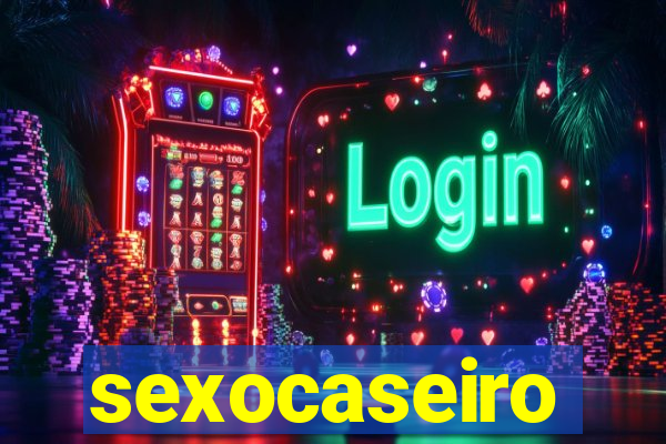 sexocaseiro