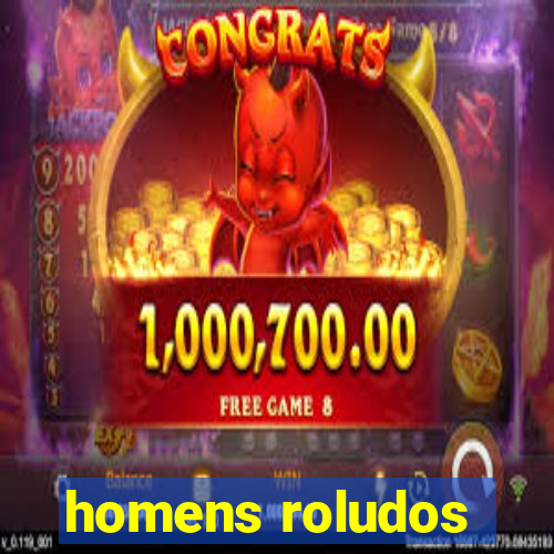 homens roludos