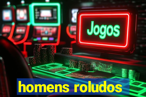 homens roludos