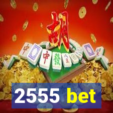 2555 bet