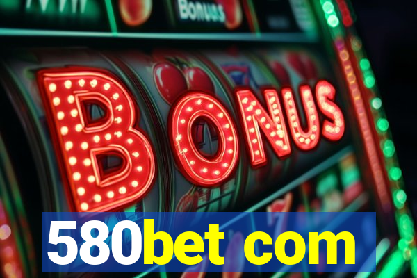 580bet com