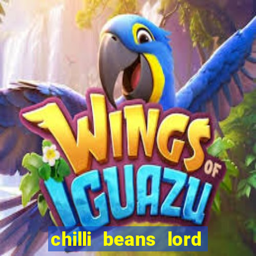 chilli beans lord of the rings