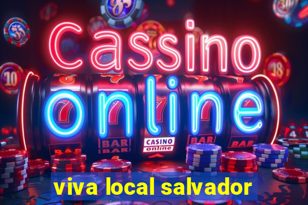 viva local salvador