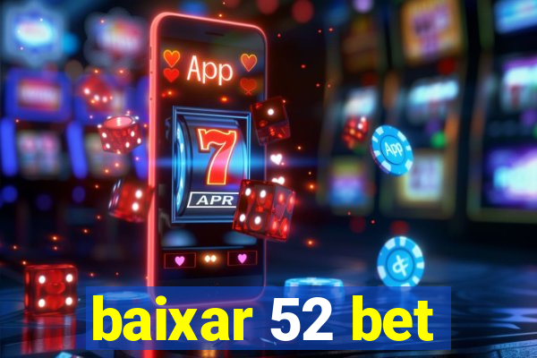 baixar 52 bet