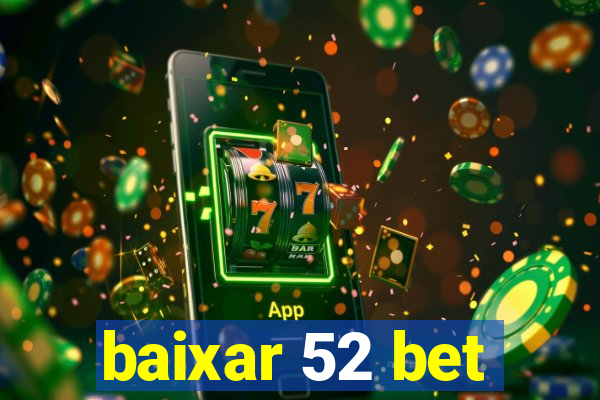 baixar 52 bet