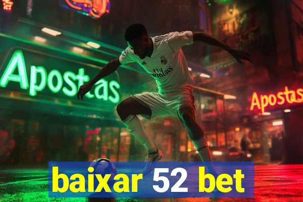 baixar 52 bet