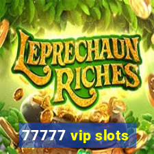 77777 vip slots