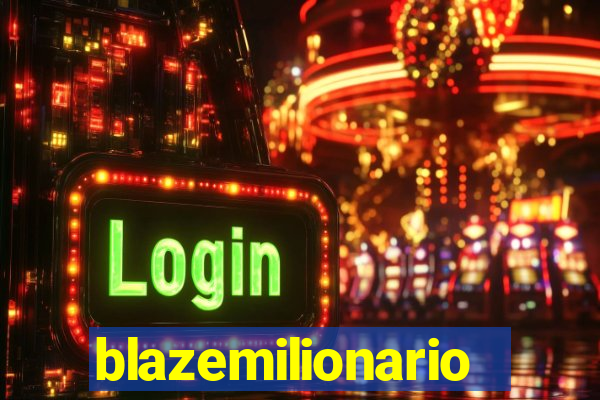 blazemilionario