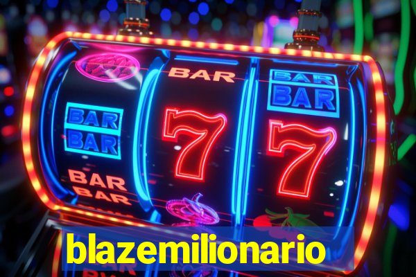 blazemilionario