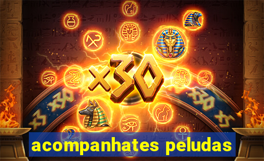 acompanhates peludas