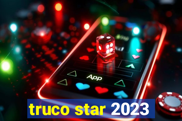 truco star 2023