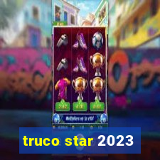 truco star 2023