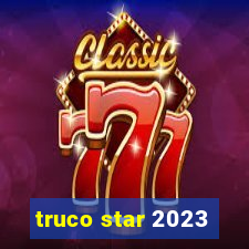 truco star 2023