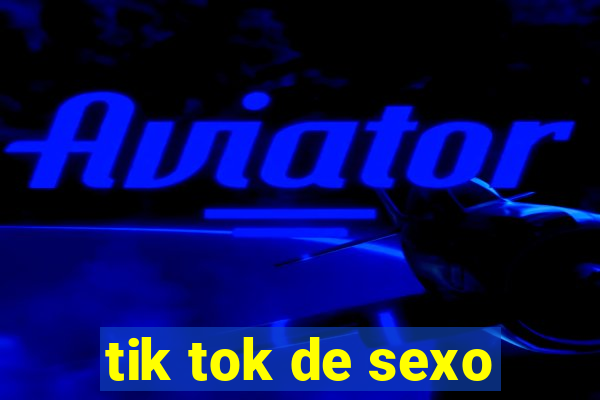 tik tok de sexo