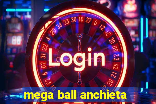 mega ball anchieta