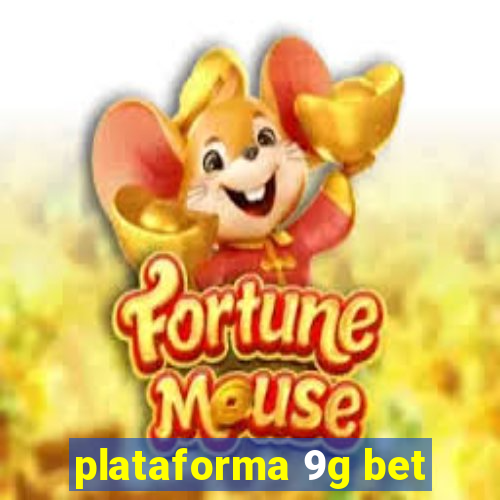 plataforma 9g bet