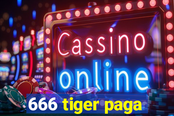 666 tiger paga