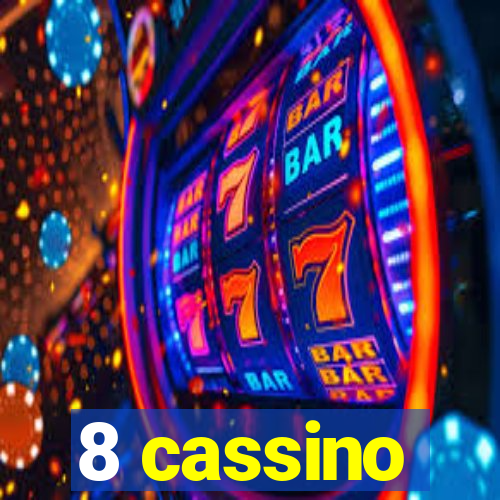 8 cassino