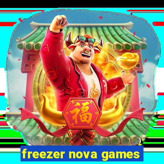 freezer nova games