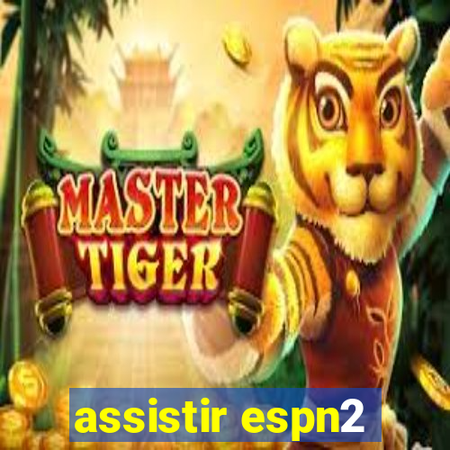 assistir espn2