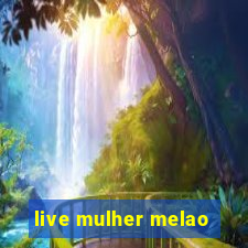 live mulher melao