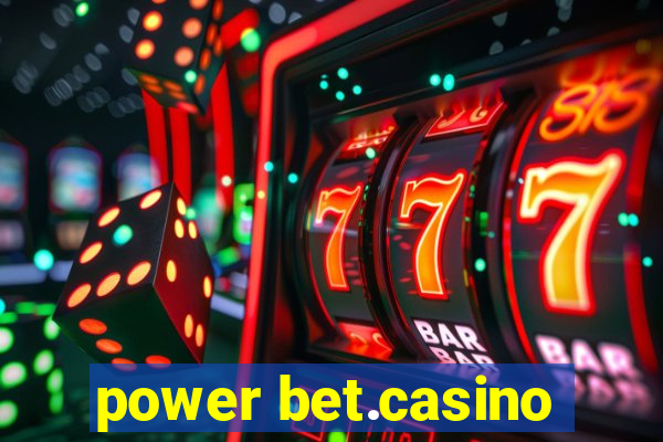 power bet.casino