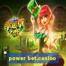 power bet.casino