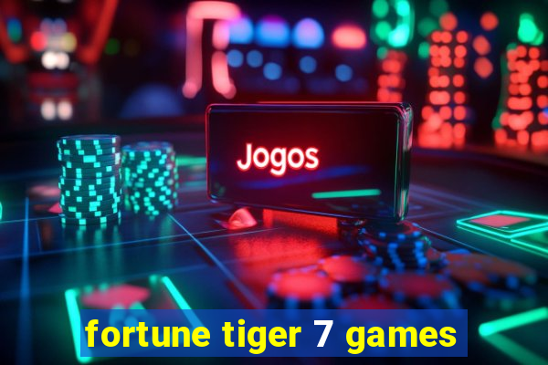 fortune tiger 7 games