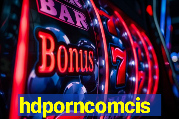 hdporncomcis