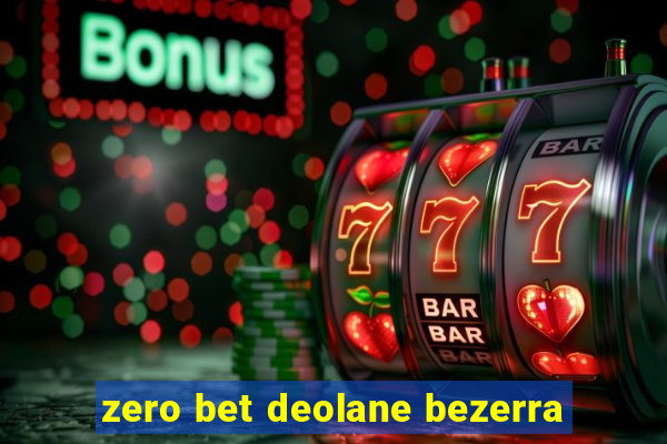 zero bet deolane bezerra