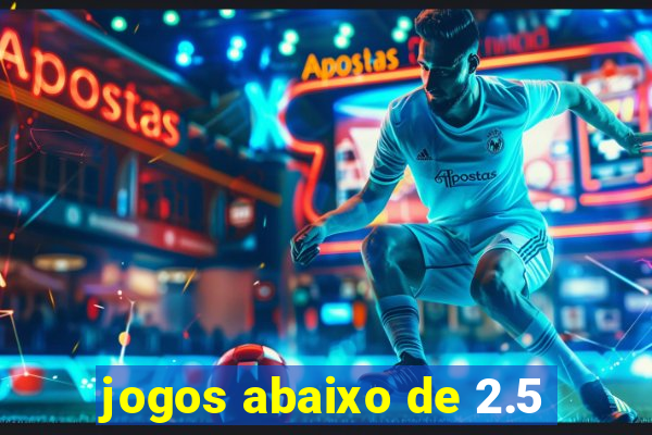 jogos abaixo de 2.5