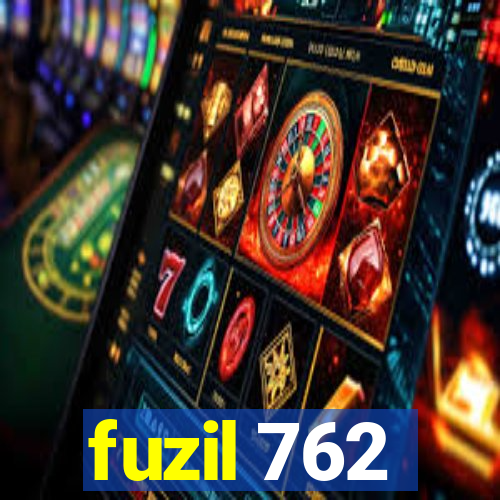 fuzil 762