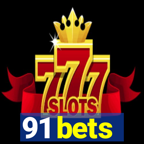 91 bets