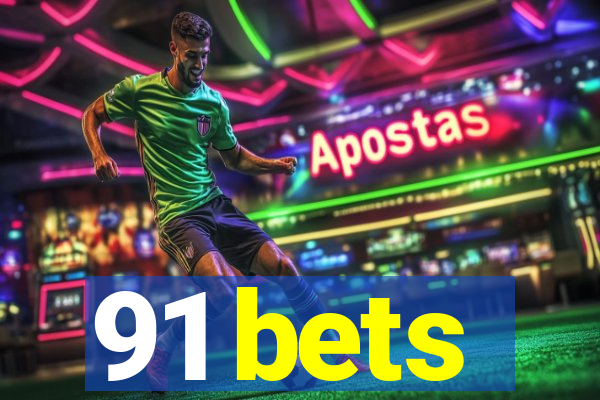 91 bets