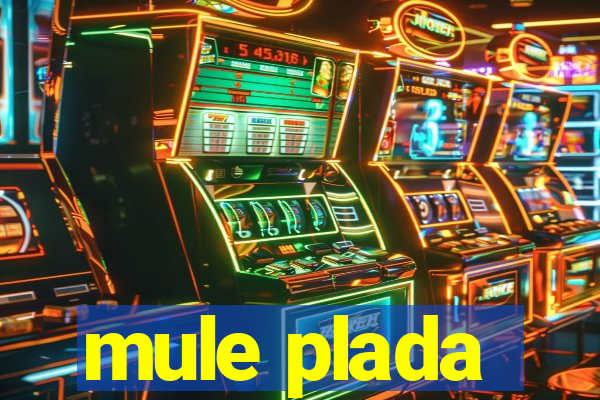 mule plada