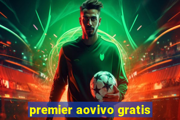 premier aovivo gratis