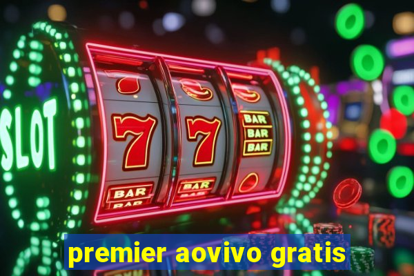 premier aovivo gratis