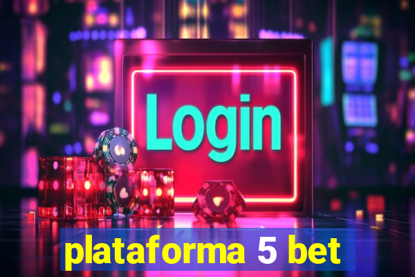 plataforma 5 bet