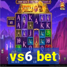 vs6 bet