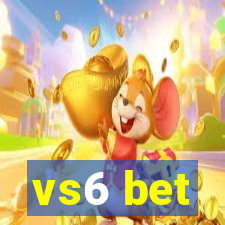 vs6 bet