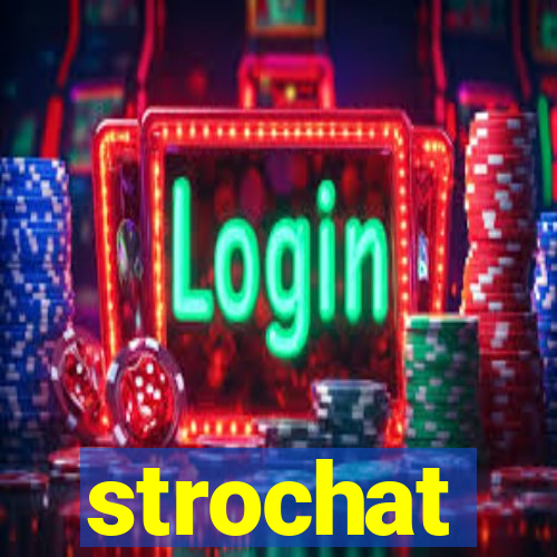 strochat