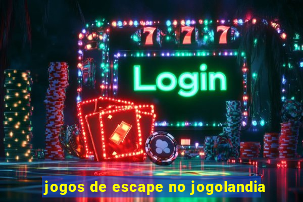 jogos de escape no jogolandia