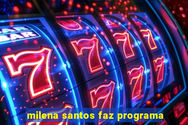 milena santos faz programa