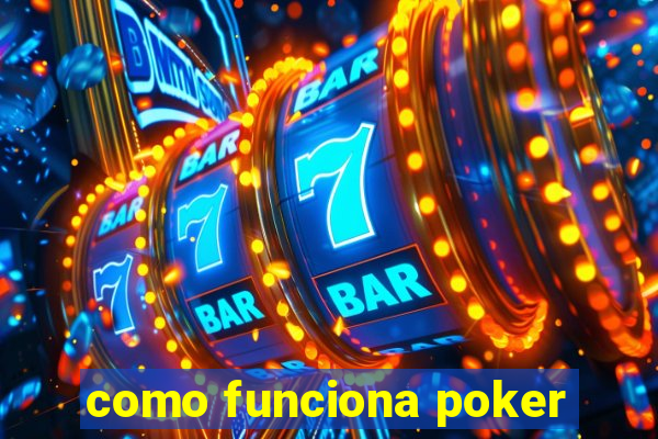 como funciona poker