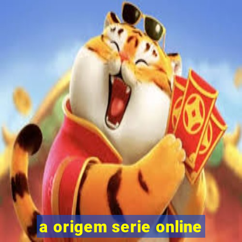 a origem serie online