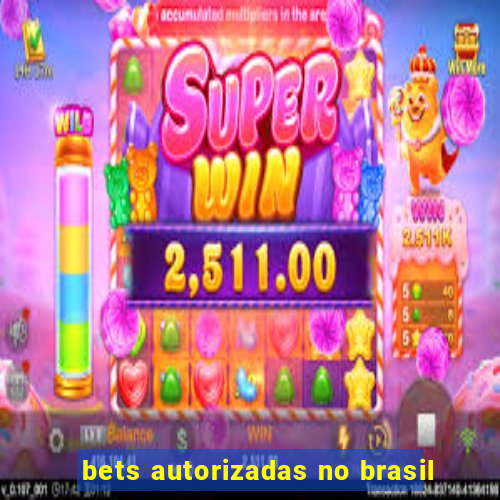 bets autorizadas no brasil