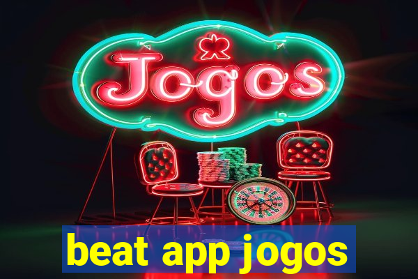 beat app jogos